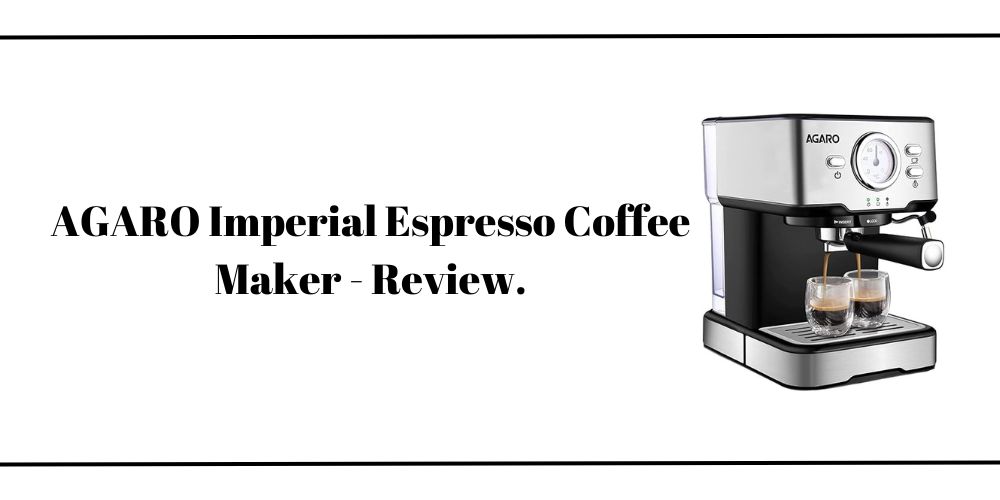 AGARO Imperial Espresso Coffee Maker Review (Worth It?)